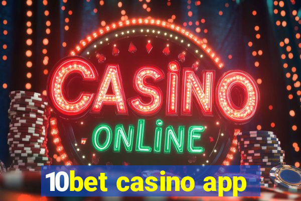 10bet casino app